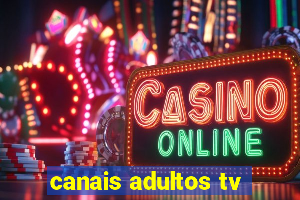 canais adultos tv